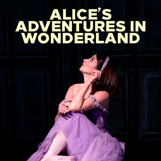 Alice S Adventures In Wonderland Ballet Tickets Ballet 2024 2025 Season   Alices Adventures In Wonderland Ballet 