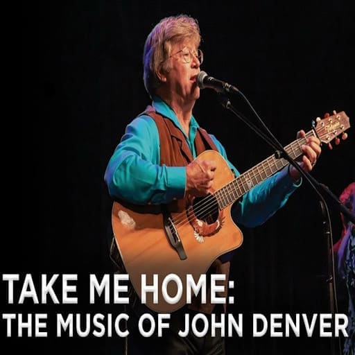 Take Me Home The Music of John Denver Concert Tickets Tour Dates