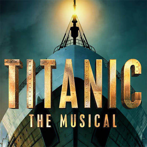 Titanic The Musical Tickets Shows 2025/2025